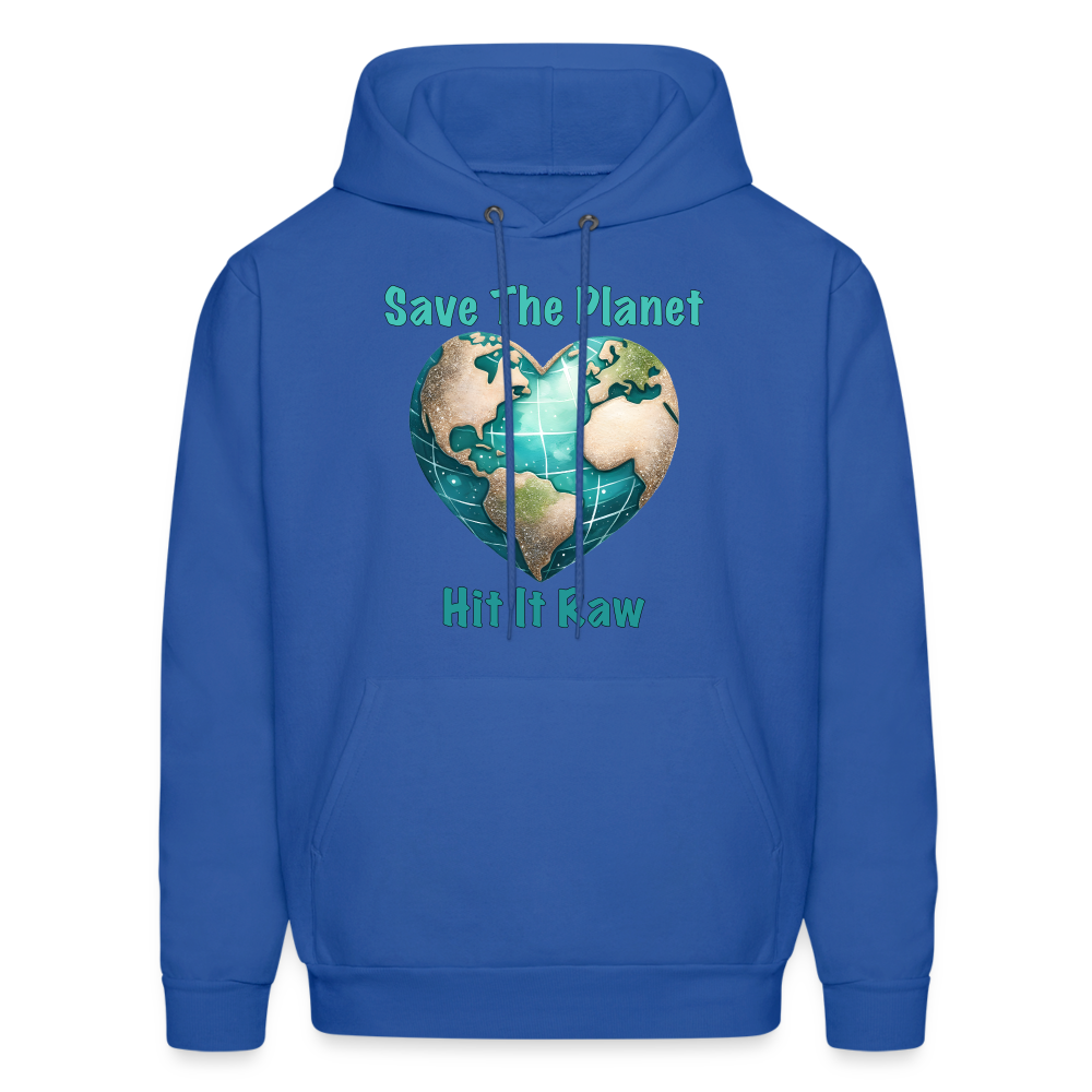 Save The Planet Hit It Raw Hoodie (Fun Environmental Awareness) - Color: royal blue