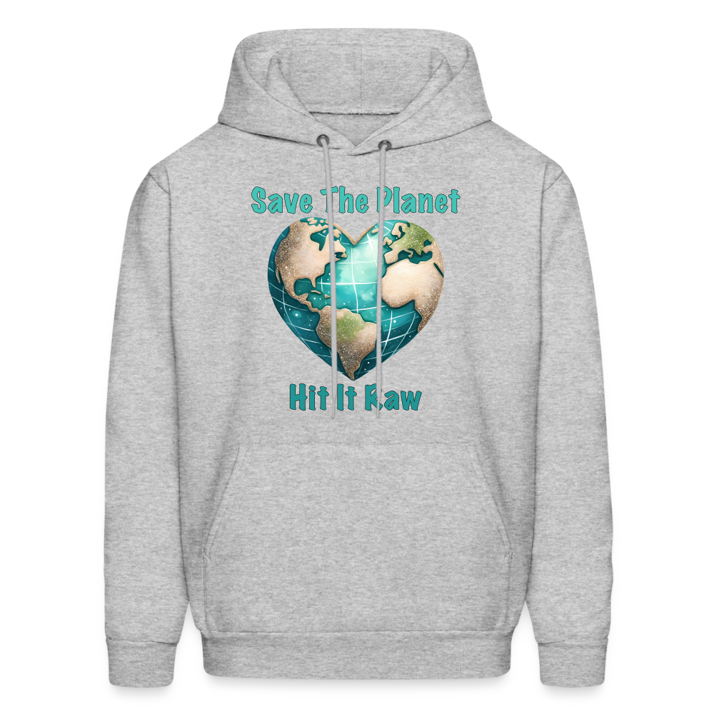 Save The Planet Hit It Raw Hoodie (Fun Environmental Awareness) - Color: heather gray