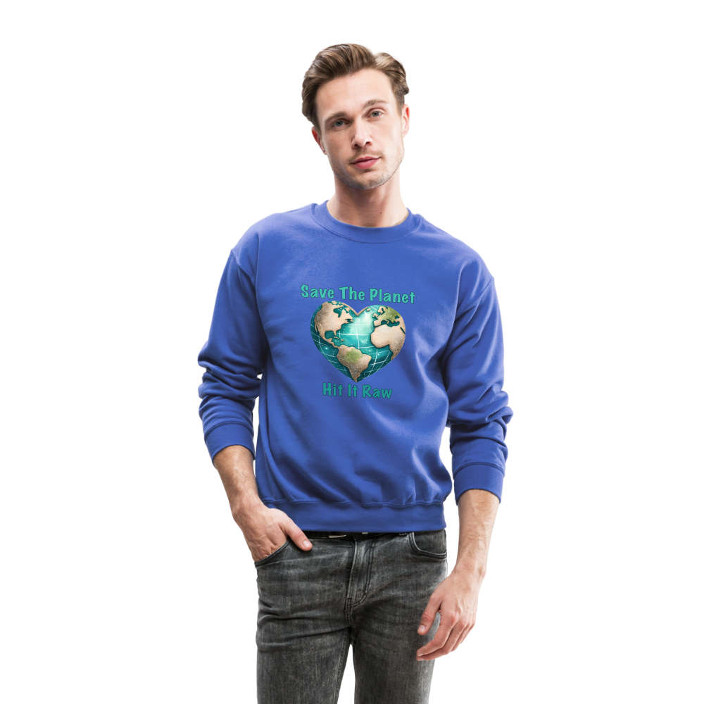 Save The Planet Hit It Raw Sweatshirt (Fun Environmental Awareness) - Color: black