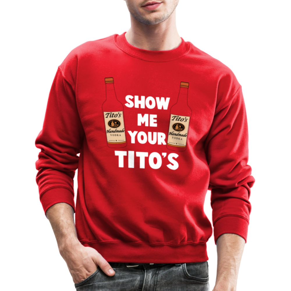 Show Me Your Tito's (Funny Vodka) Sweatshirt - Color: asphalt gray