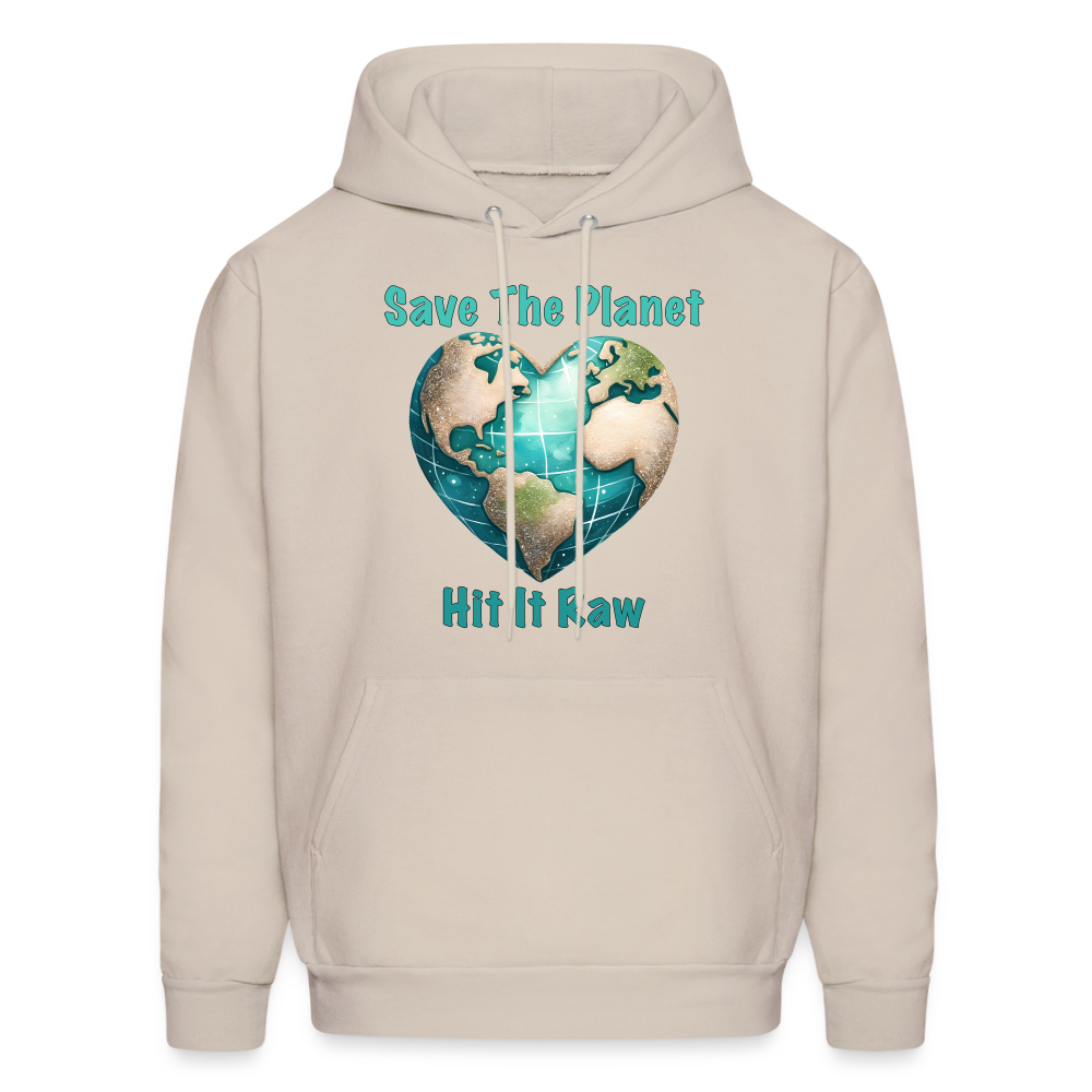 Save The Planet Hit It Raw Hoodie (Fun Environmental Awareness) - Color: Sand