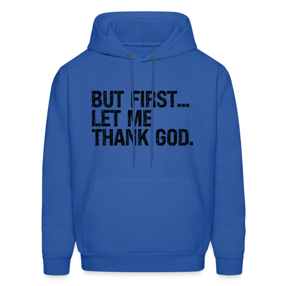 But First Let Me Thank God Hoodie - Color: denim blue