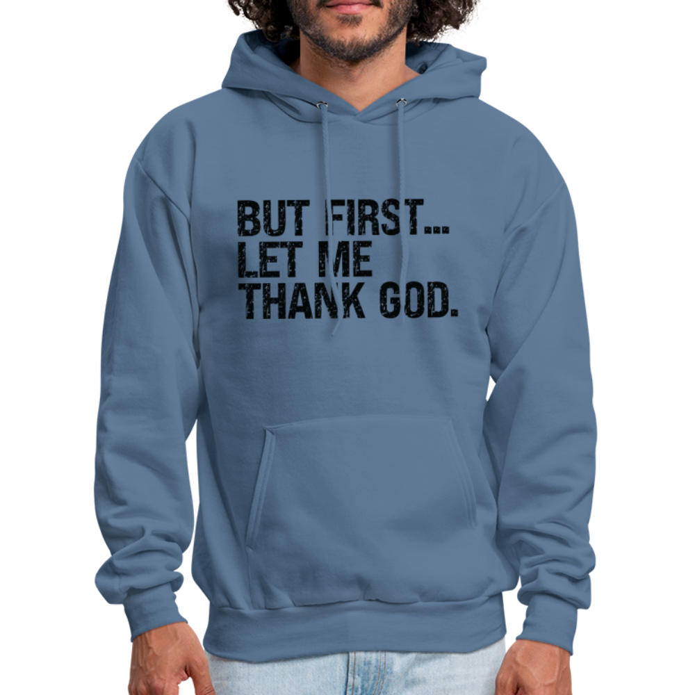 But First Let Me Thank God Hoodie - Color: denim blue