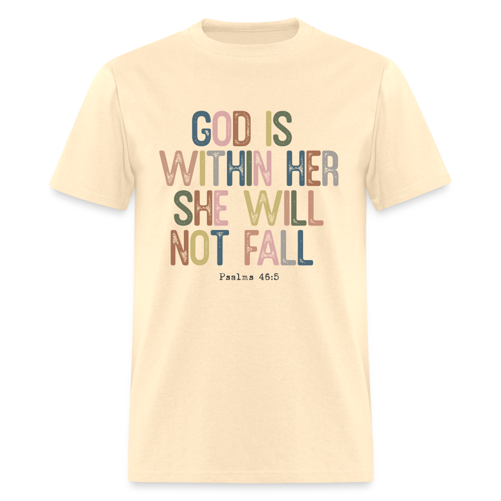 God is within Her She Will Not Fail T-Shirt (Psalms 46:5) - Color: natural