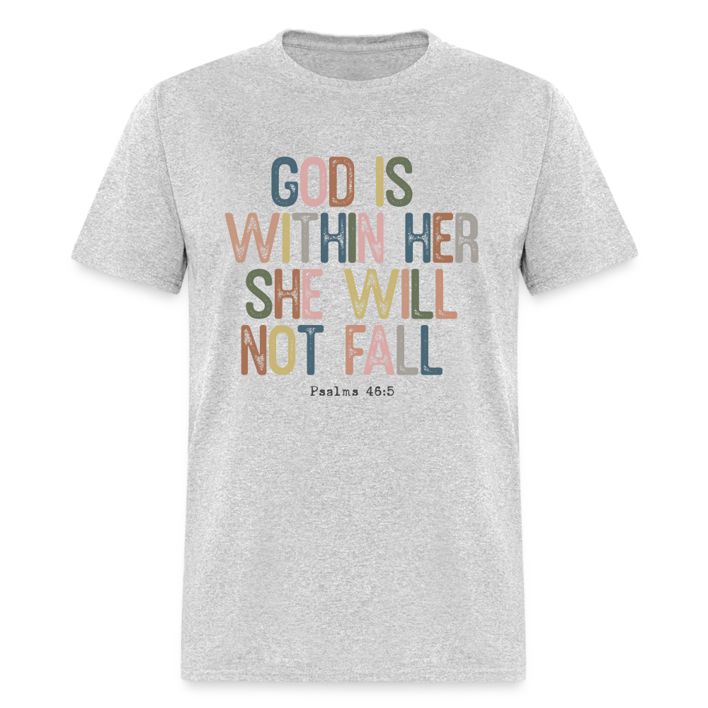 God is within Her She Will Not Fail T-Shirt (Psalms 46:5) - Color: heather gray