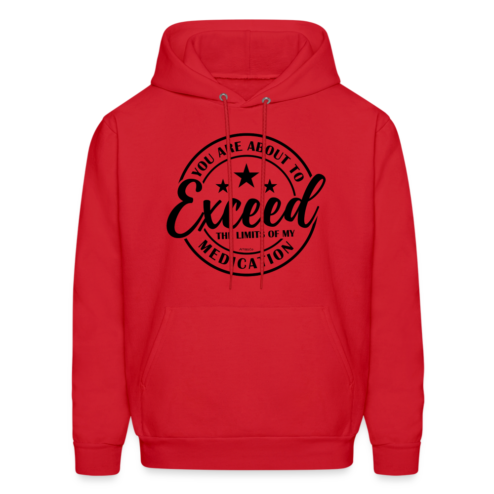 You Are About to Exceed the Limits of My Medication Hoodie - Color: red