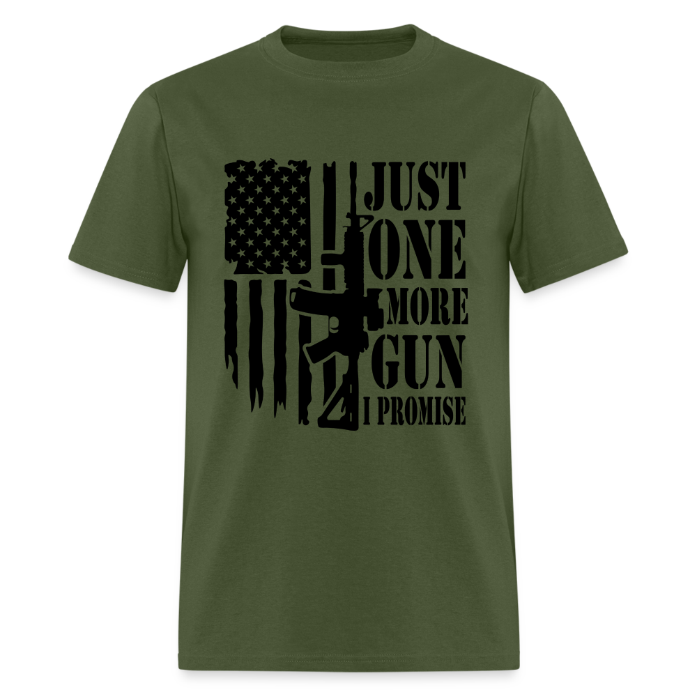 Just One More Gun I Promise T-Shirt - Color: military green