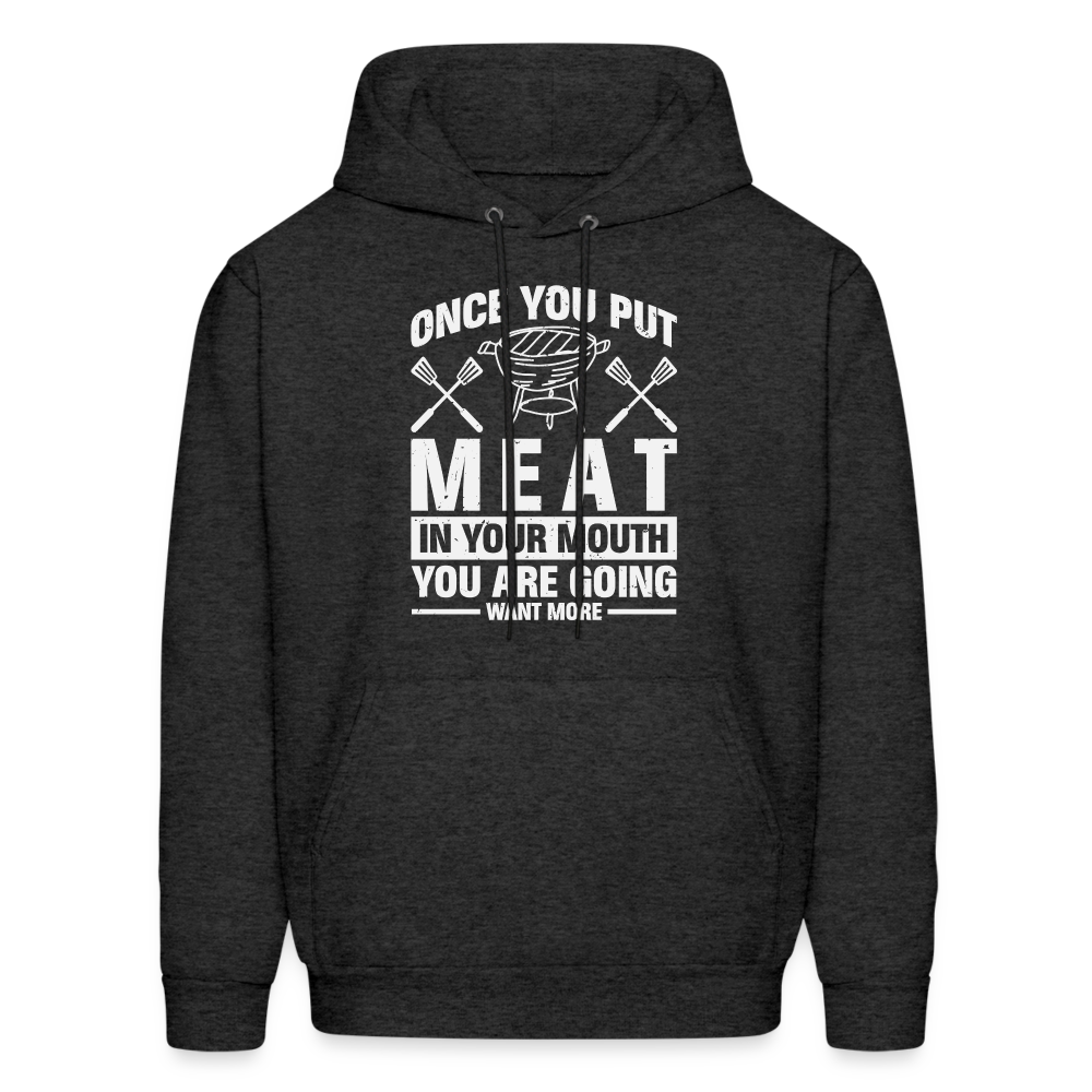 You Are Going To Want More Meat (BBQ Grilling Humor) Hoodie - Color: charcoal grey