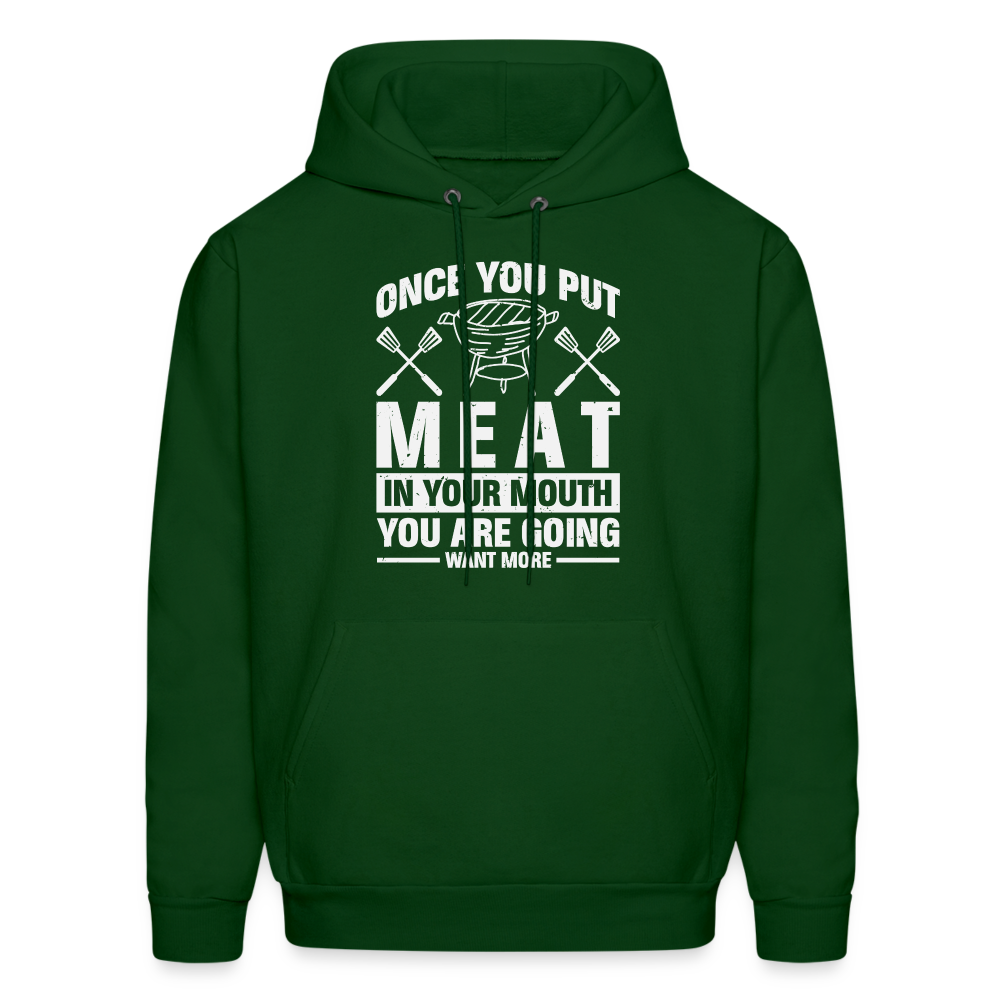 You Are Going To Want More Meat (BBQ Grilling Humor) Hoodie - Color: forest green