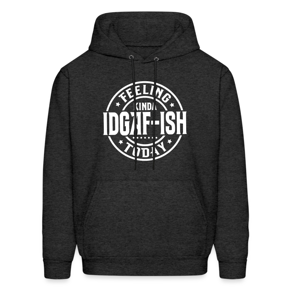 Felling Kinda IDGAF-ish Today Hoodie - Color: charcoal grey