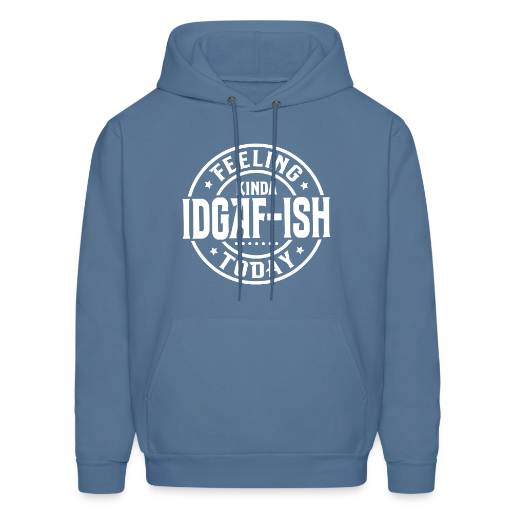 Felling Kinda IDGAF-ish Today Hoodie - Color: charcoal grey