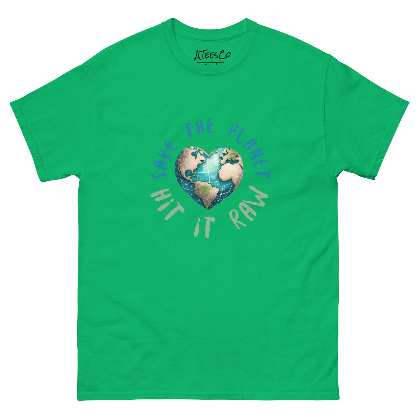 Save the Planet Hit it Raw T-Shirt - Color: Irish Green