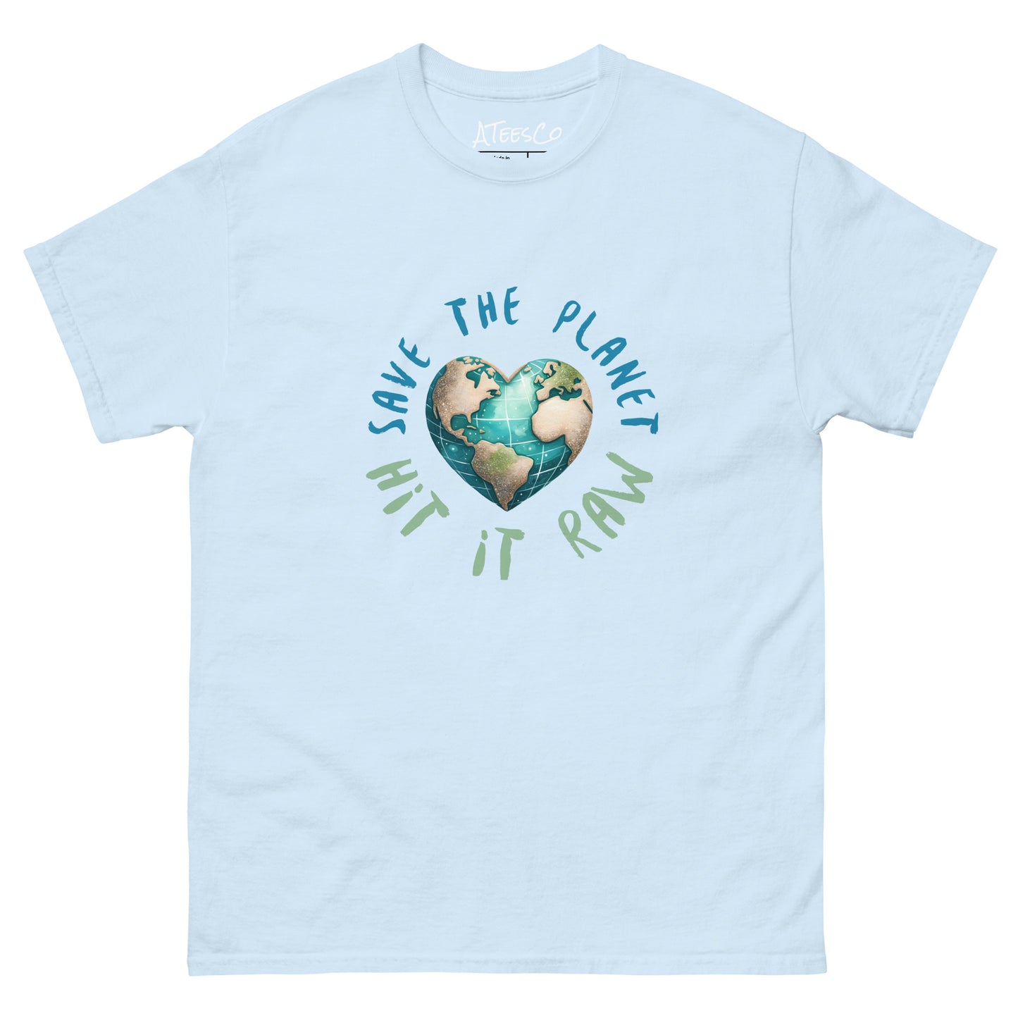 Save the Planet Hit it Raw T-Shirt - Color: Light Blue