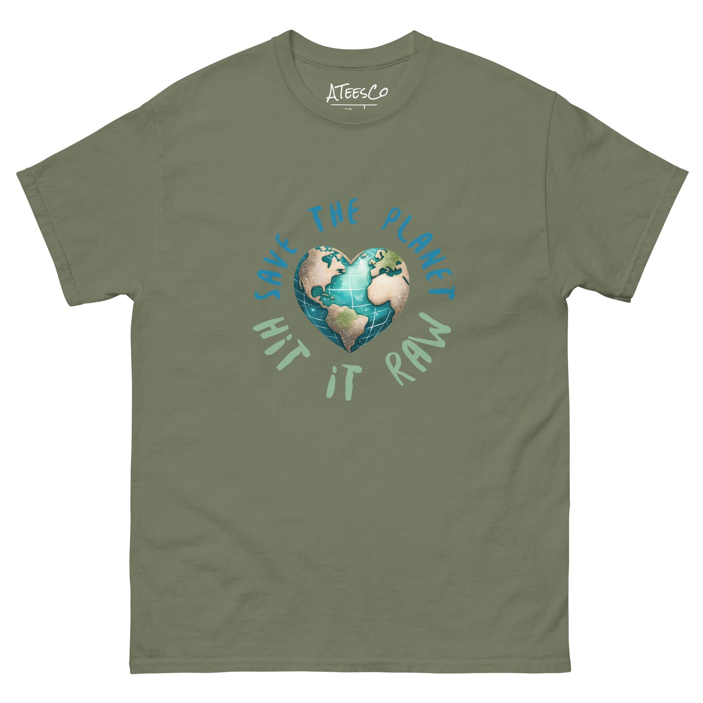 Save the Planet Hit it Raw T-Shirt - Color: Military Green