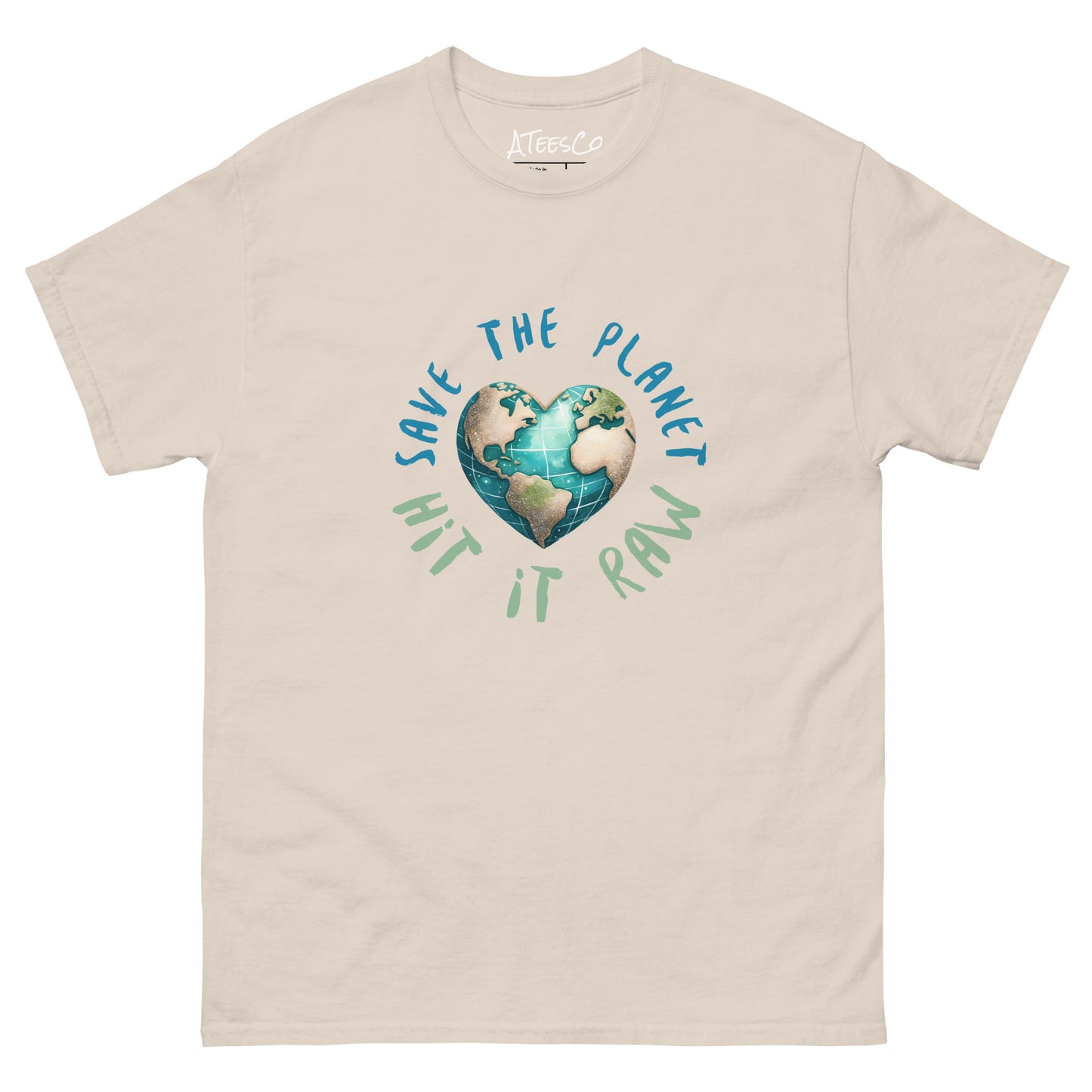Save the Planet Hit it Raw T-Shirt - Color: Natural