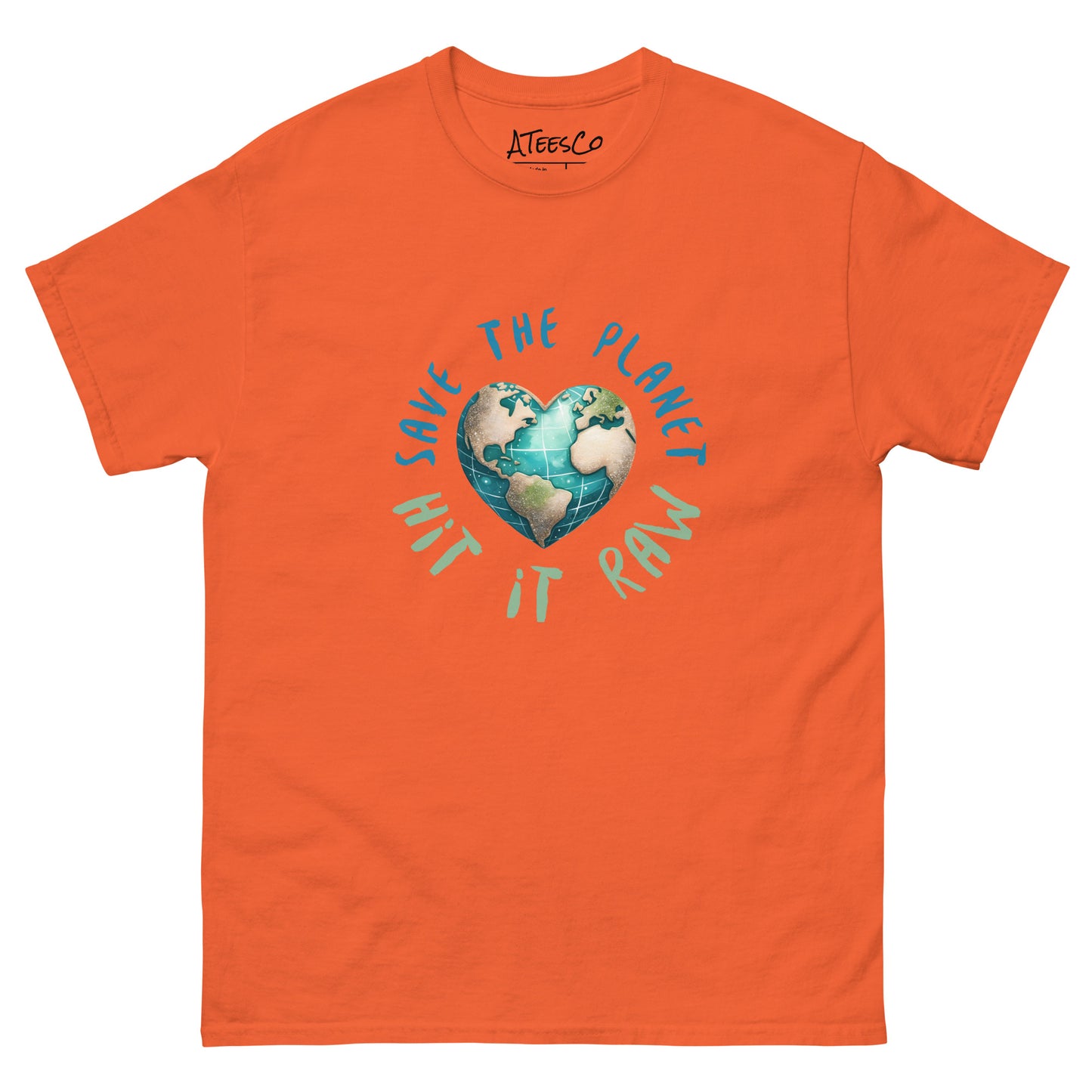 Save the Planet Hit it Raw T-Shirt - Color: Orange