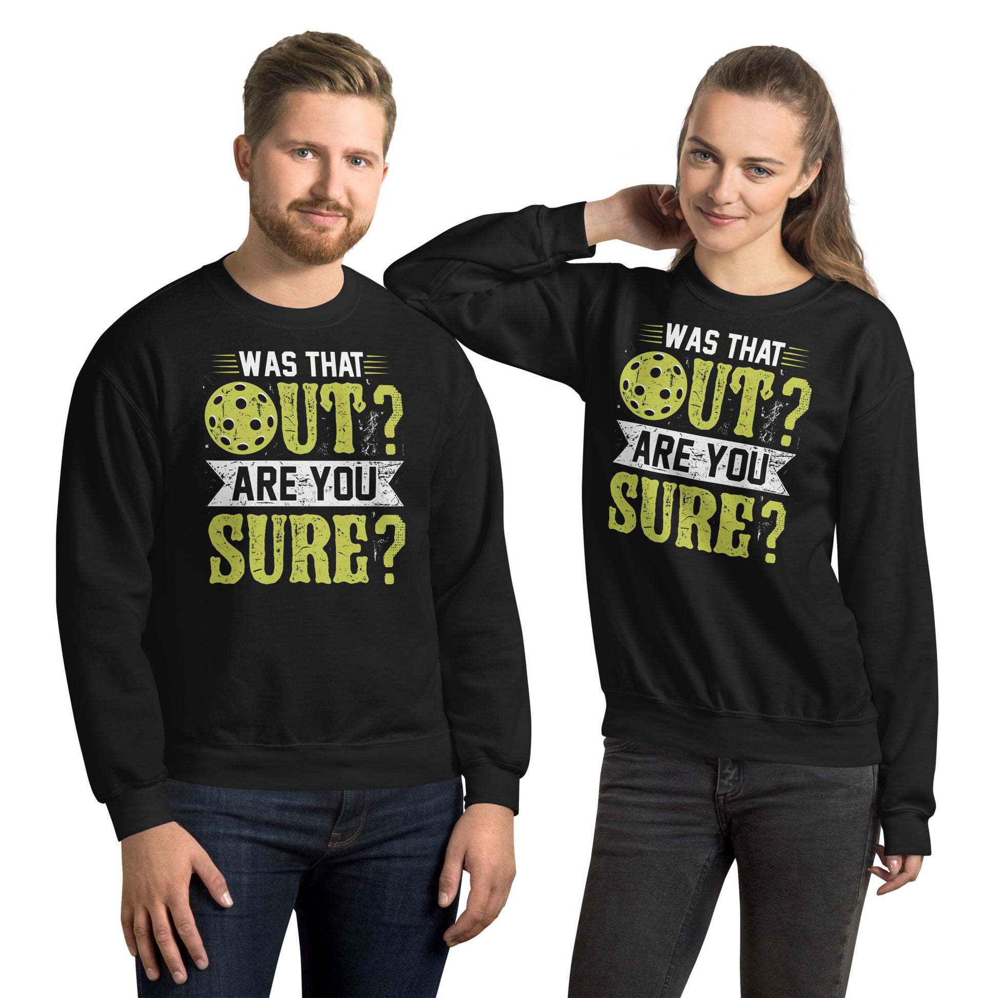 Was That Out Are You Sure (Pickleball) Sweatshirt Color: Black