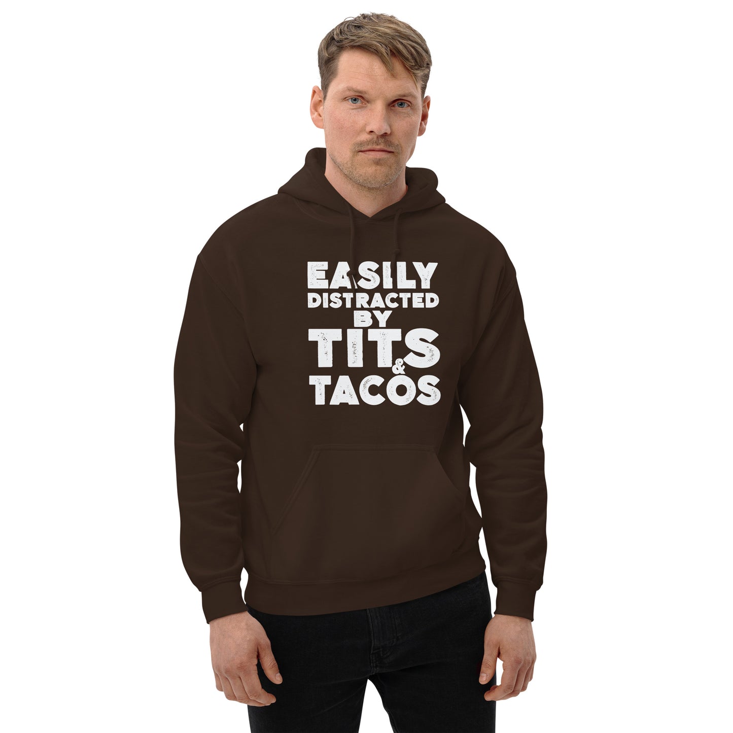 Easily Distracted by Tits and Tacos Hoodie - Color: Dark Chocolate