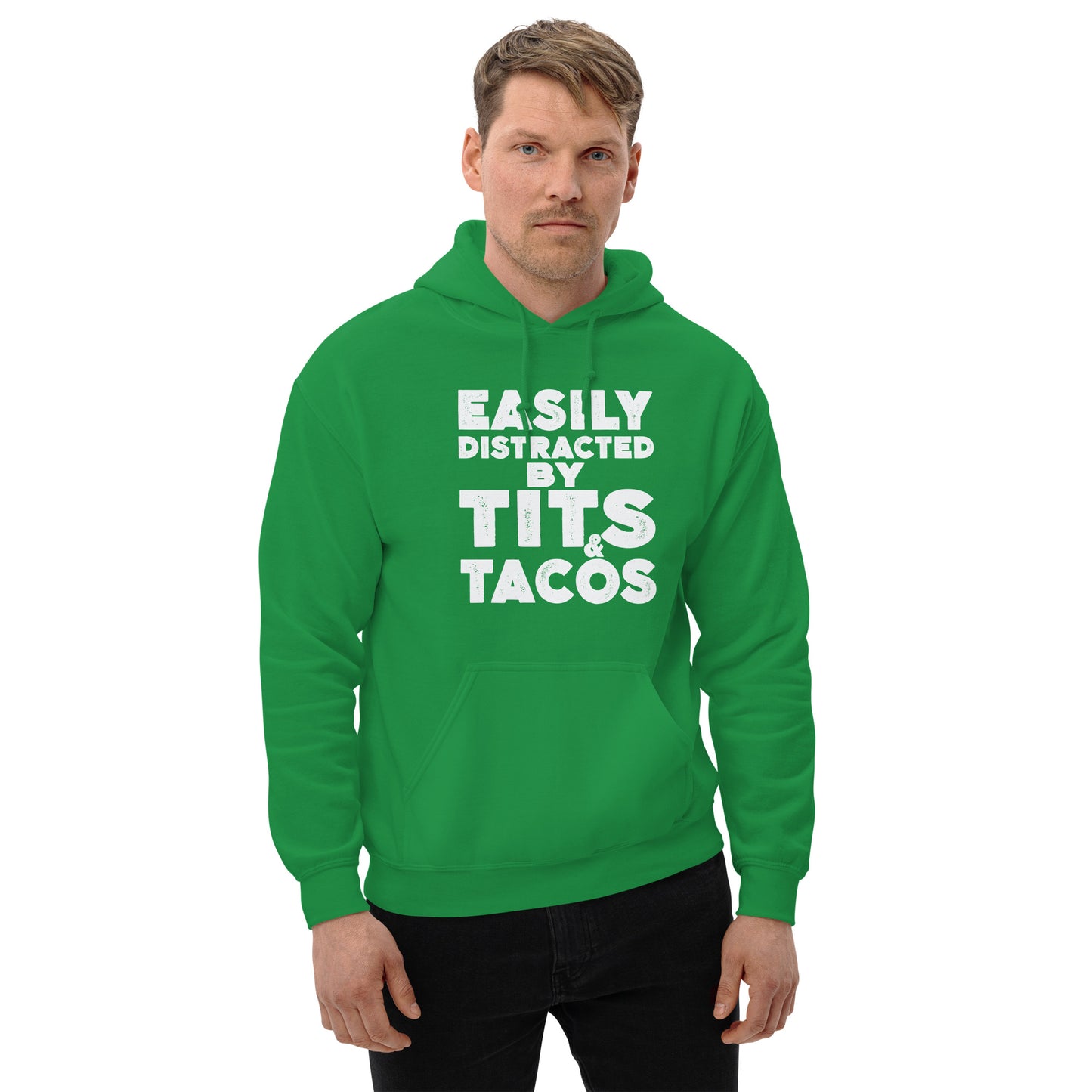 Easily Distracted by Tits and Tacos Hoodie - Color: Irish Green