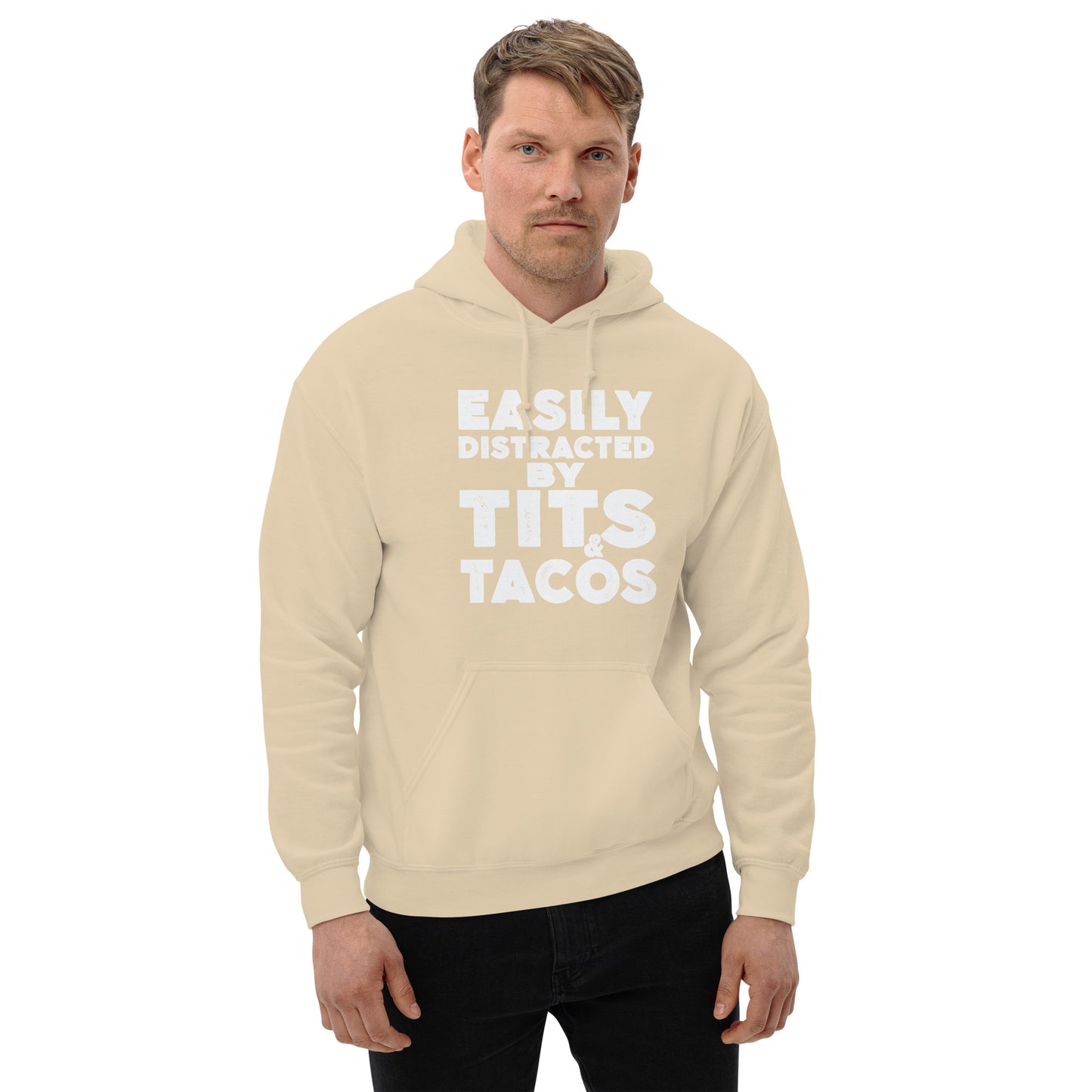 Easily Distracted by Tits and Tacos Hoodie - Color: Sand