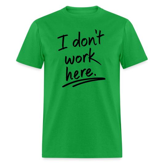 I Don't Work Here T-Shirt - Color: bright green