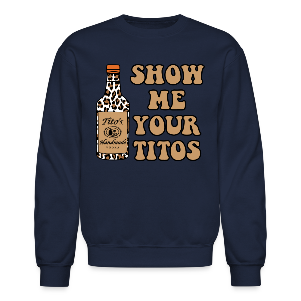 Funny Vodka (Show Me Your Tito's) Sweatshirt - navy