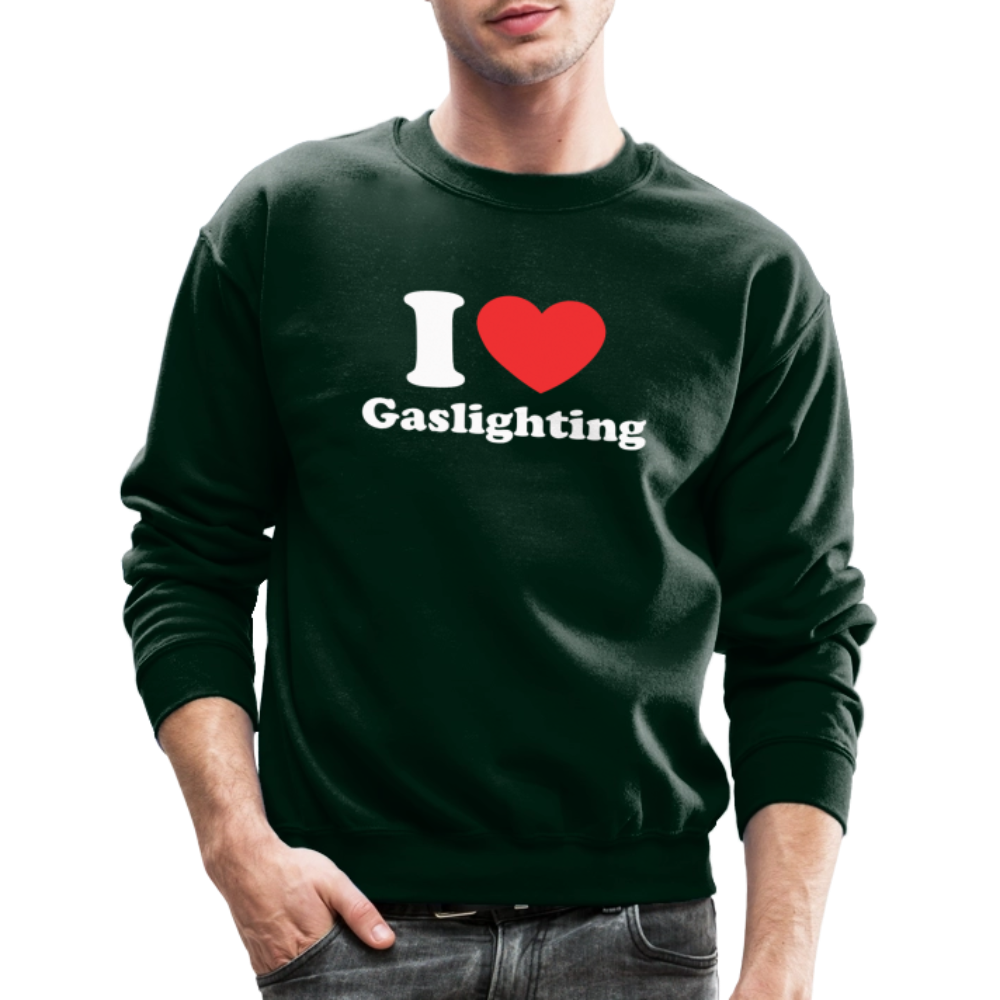 I Heart Gaslighting Sweatshirt - forest green