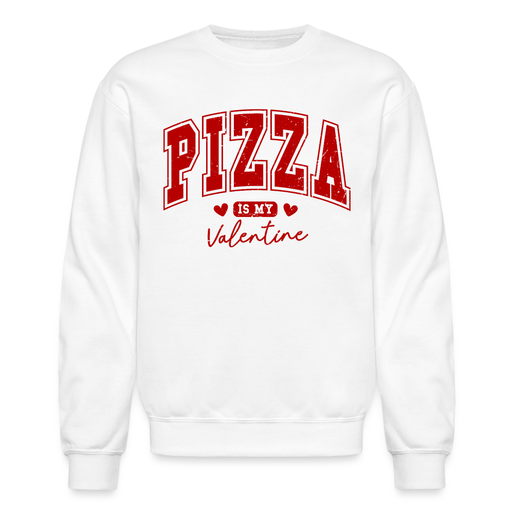 Pizza is my Valentine Sweatshirt - Color: white