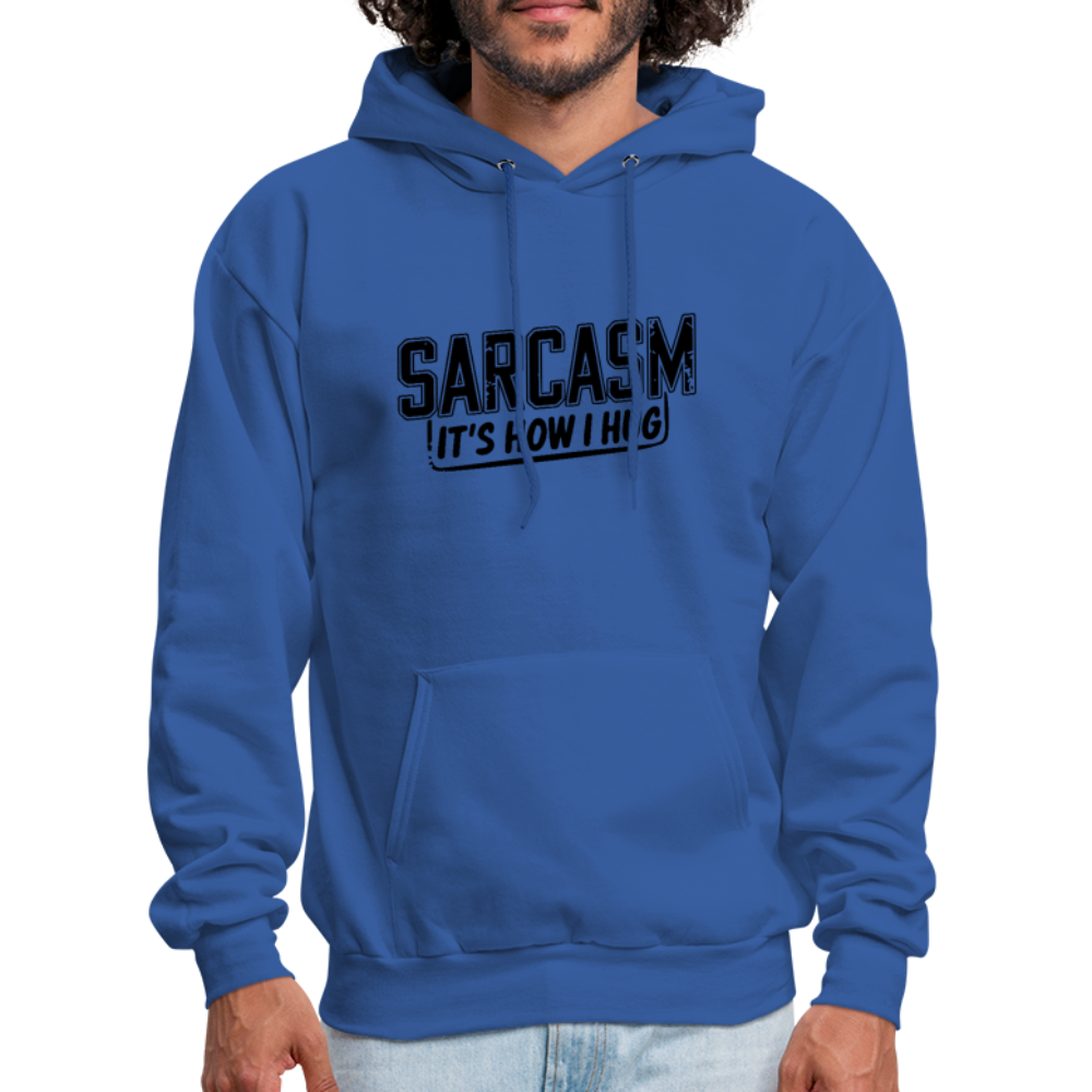 Sarcasm It's How I Hug Hoodie Color: denim blue