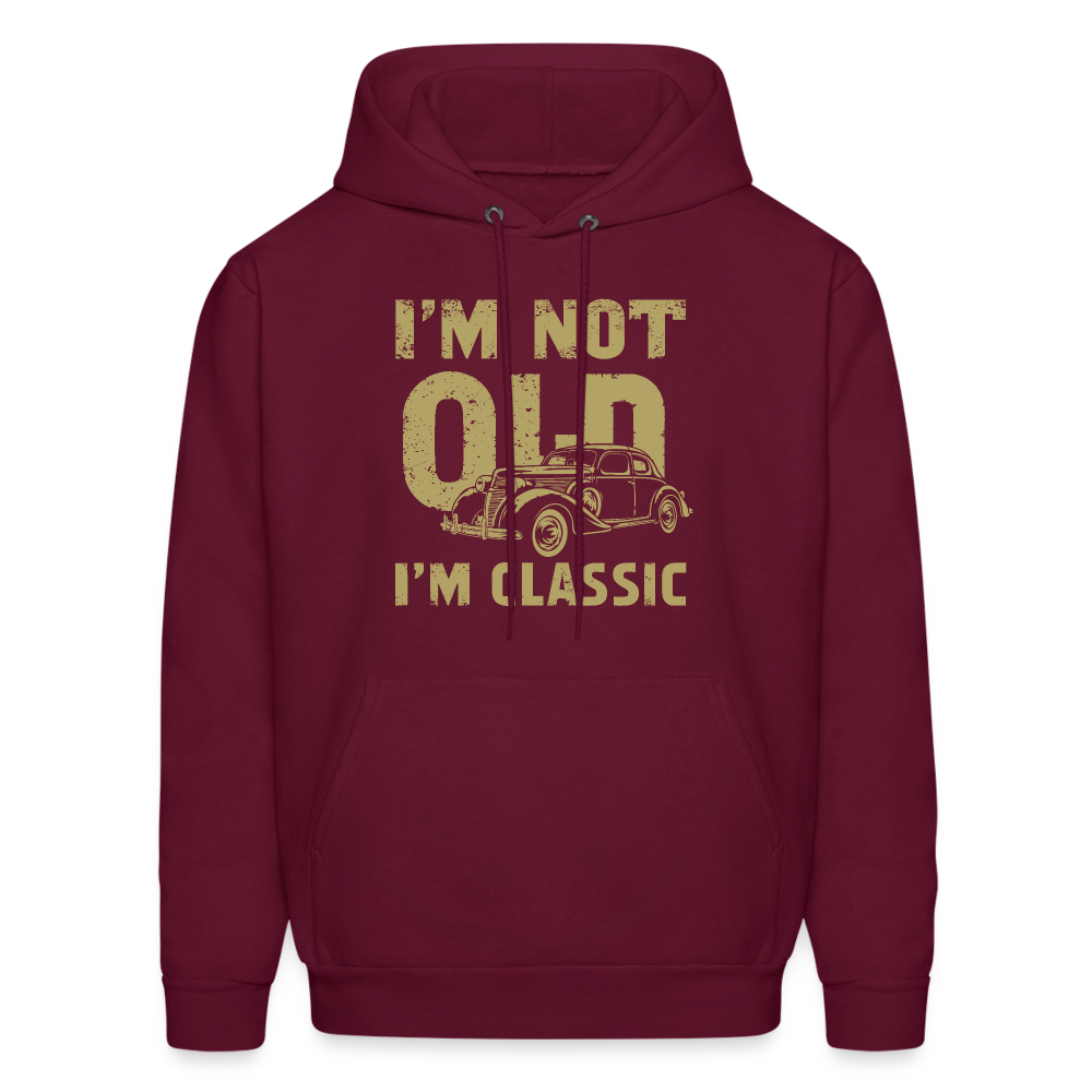 I'm Not Old I'M Classic Hoodie - Color: burgundy