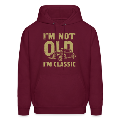 I'm Not Old I'M Classic Hoodie - Color: burgundy