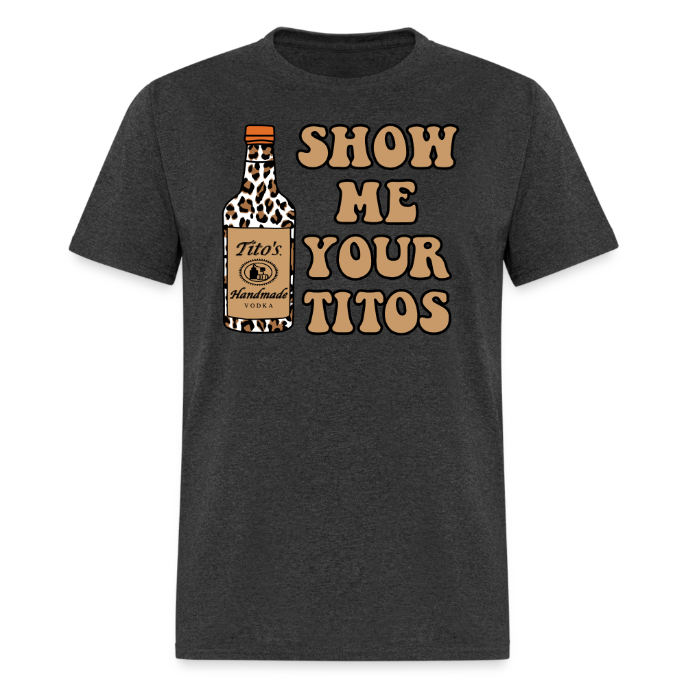 Funny Vodka (Show Me Your Tito's) T-Shirt - heather black