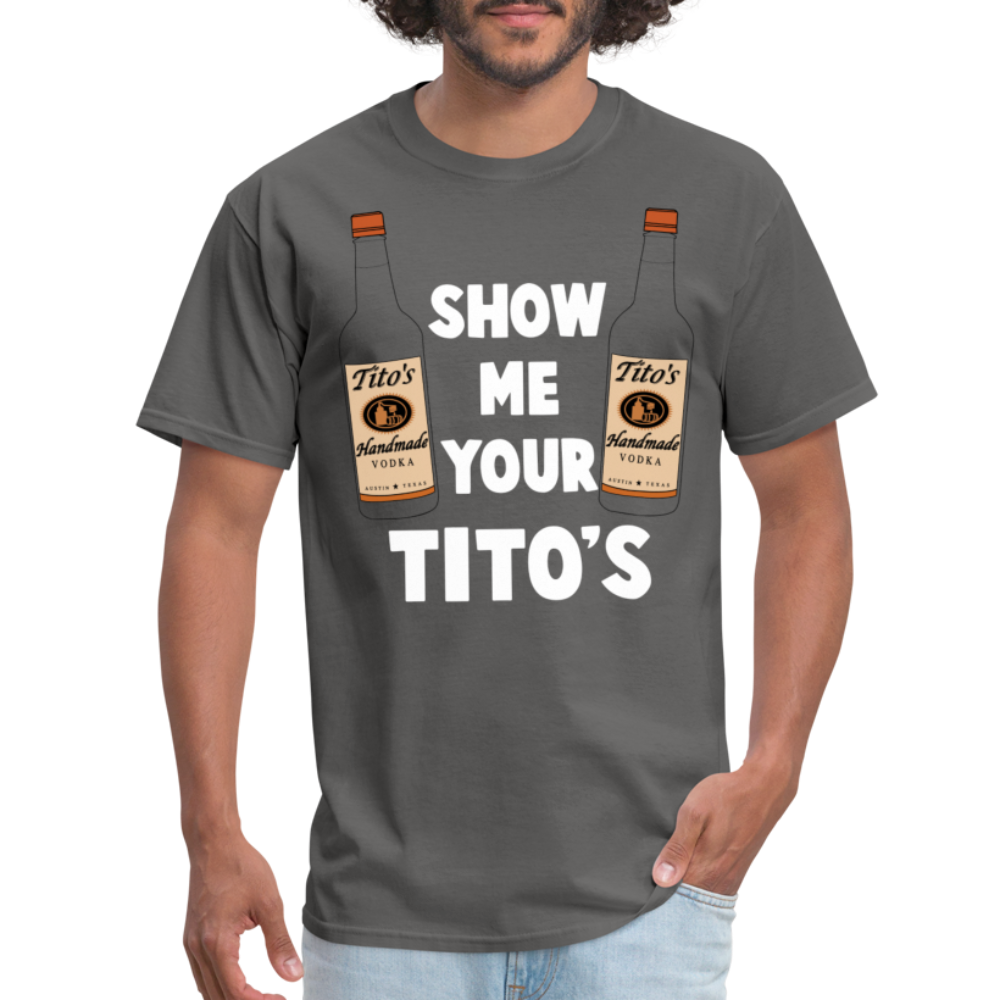 Show Me Your Tito's (Funny Vodka) T-Shirt Color: khaki