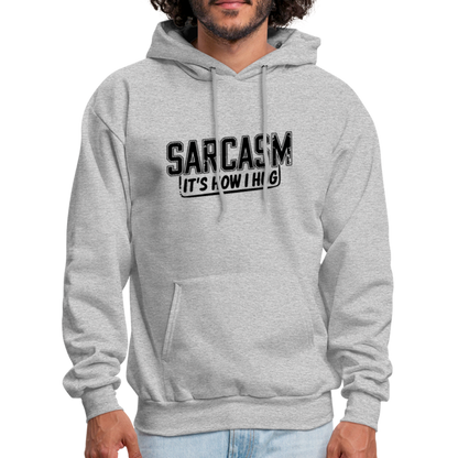 Sarcasm It's How I Hug Hoodie - heather gray