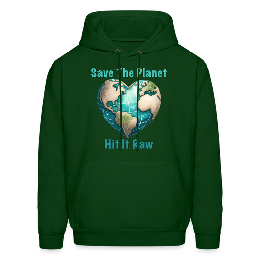 Save The Planet Hit It Raw Hoodie (Fun Environmental Awareness) - Color: forest green