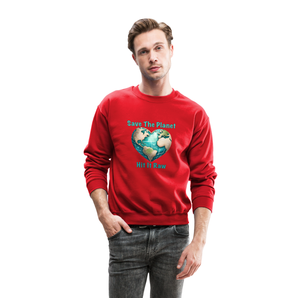 Save The Planet Hit It Raw Sweatshirt (Fun Environmental Awareness) Color: black