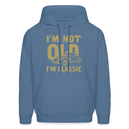 I'm Not Old I'M Classic Hoodie - Color: denim blue