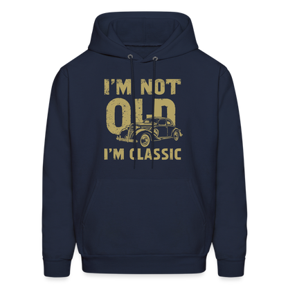 I'm Not Old I'M Classic Hoodie - Color: navy