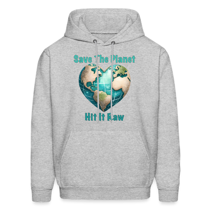 Save The Planet Hit It Raw Hoodie (Fun Environmental Awareness) Color: heather gray