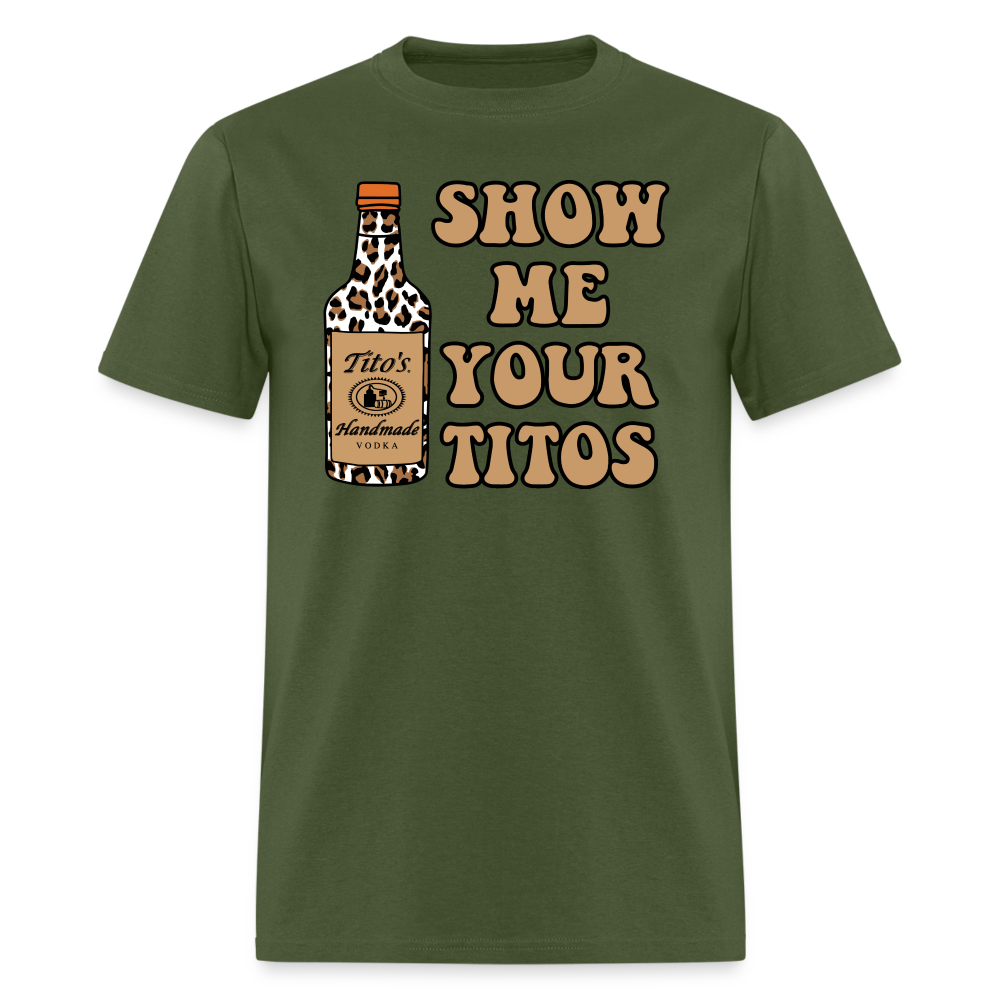 Funny Vodka (Show Me Your Tito's) T-Shirt - military green