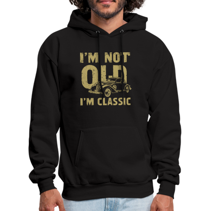 I'm Not Old I'M Classic Hoodie - Color: charcoal grey