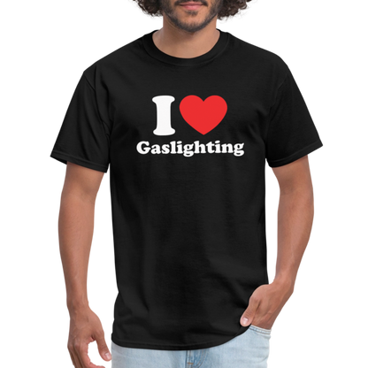 I Heart Gaslighting T-Shirt - black