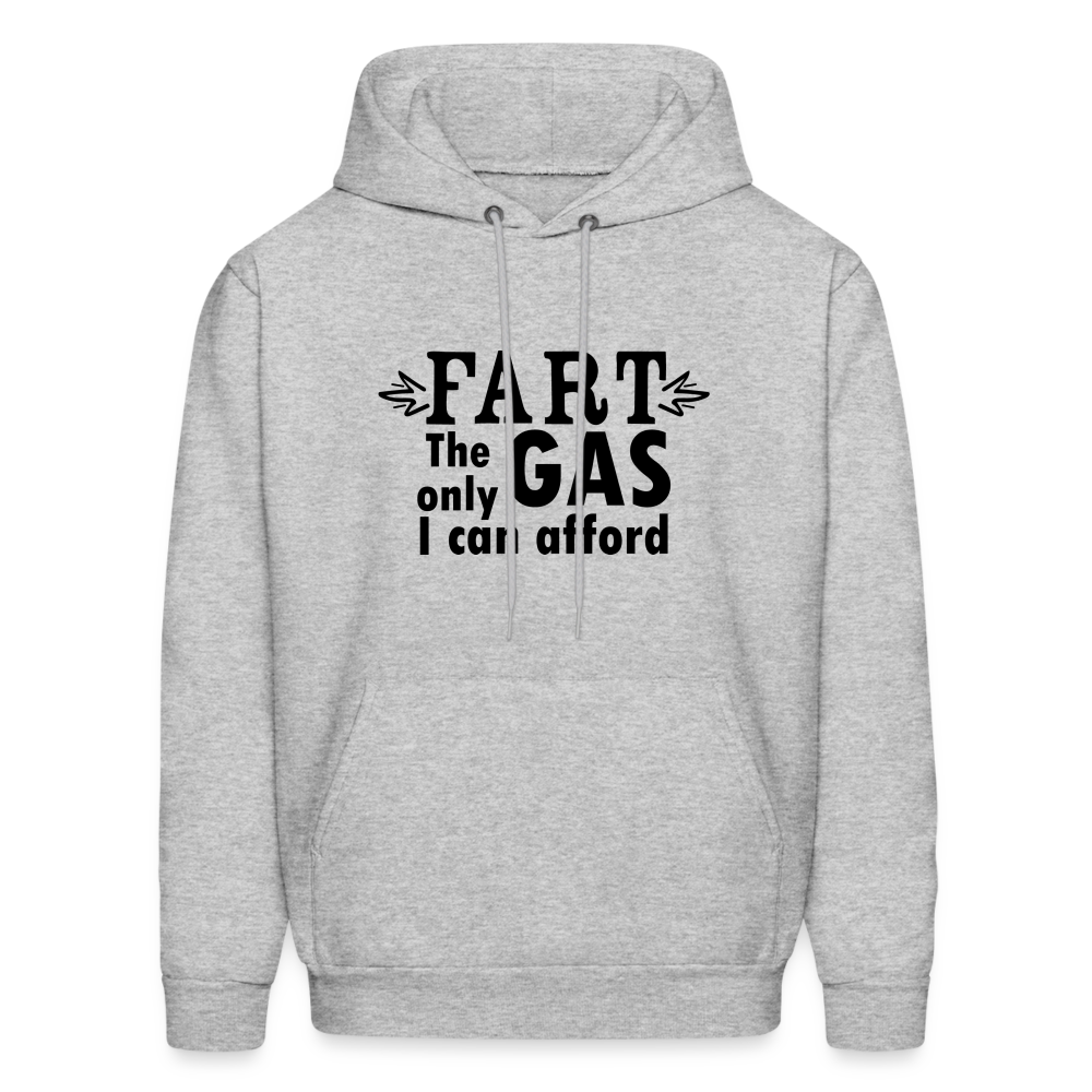 Fart the only Gas I can Afford Hoodie - Color: heather gray