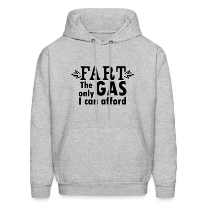 Fart the only Gas I can Afford Hoodie - Color: heather gray