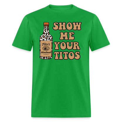 Funny Vodka (Show Me Your Tito's) T-Shirt - bright green