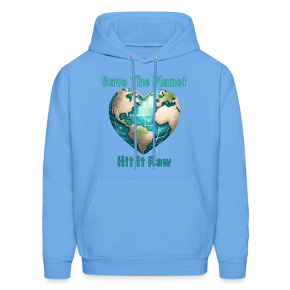 Save The Planet Hit It Raw Hoodie (Fun Environmental Awareness) Color: carolina blue