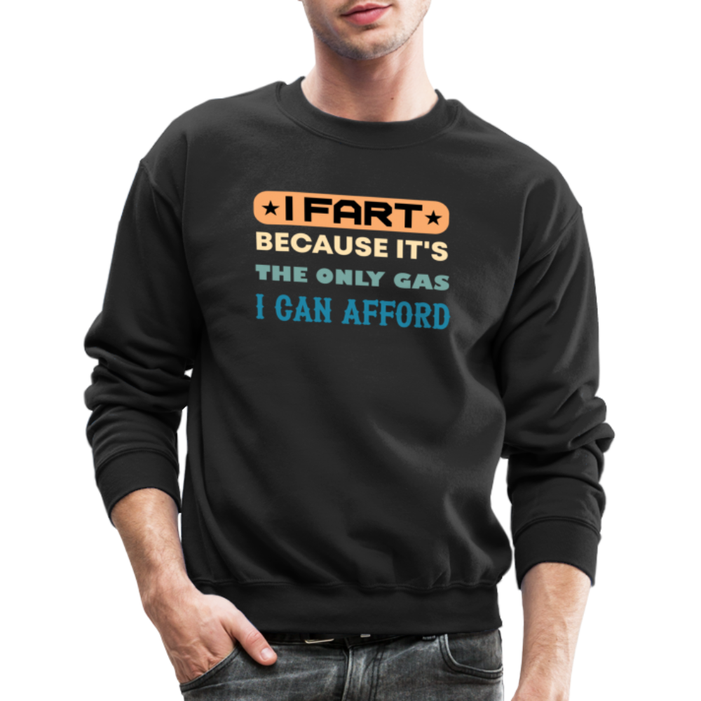 I Fart Because It's The Only Gas I Can Afford Sweatshirt - Color: navy