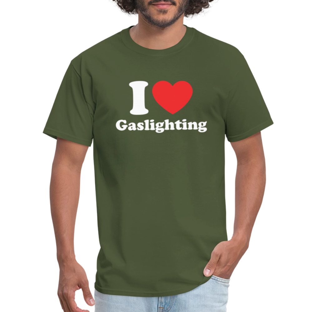 I Heart Gaslighting T-Shirt - military green