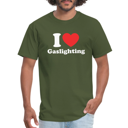 I Heart Gaslighting T-Shirt - military green