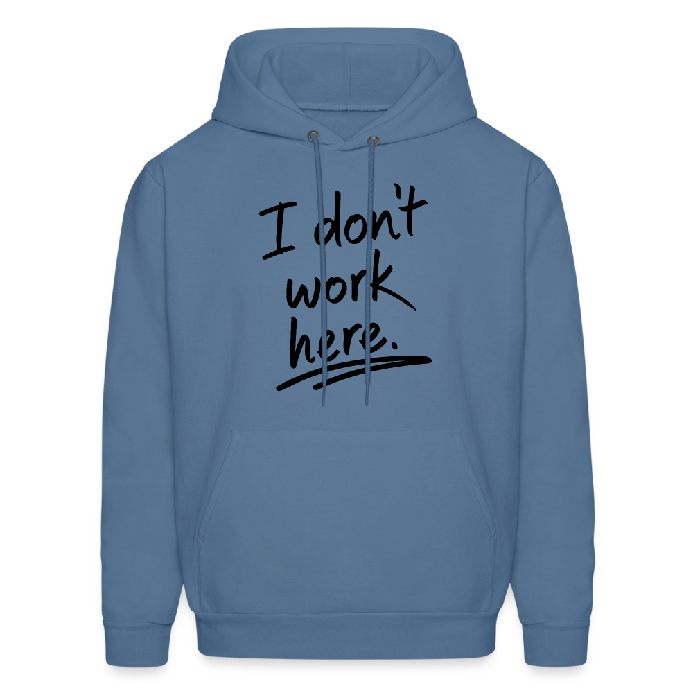 I Don't Work Here Hoodie - Color: denim blue